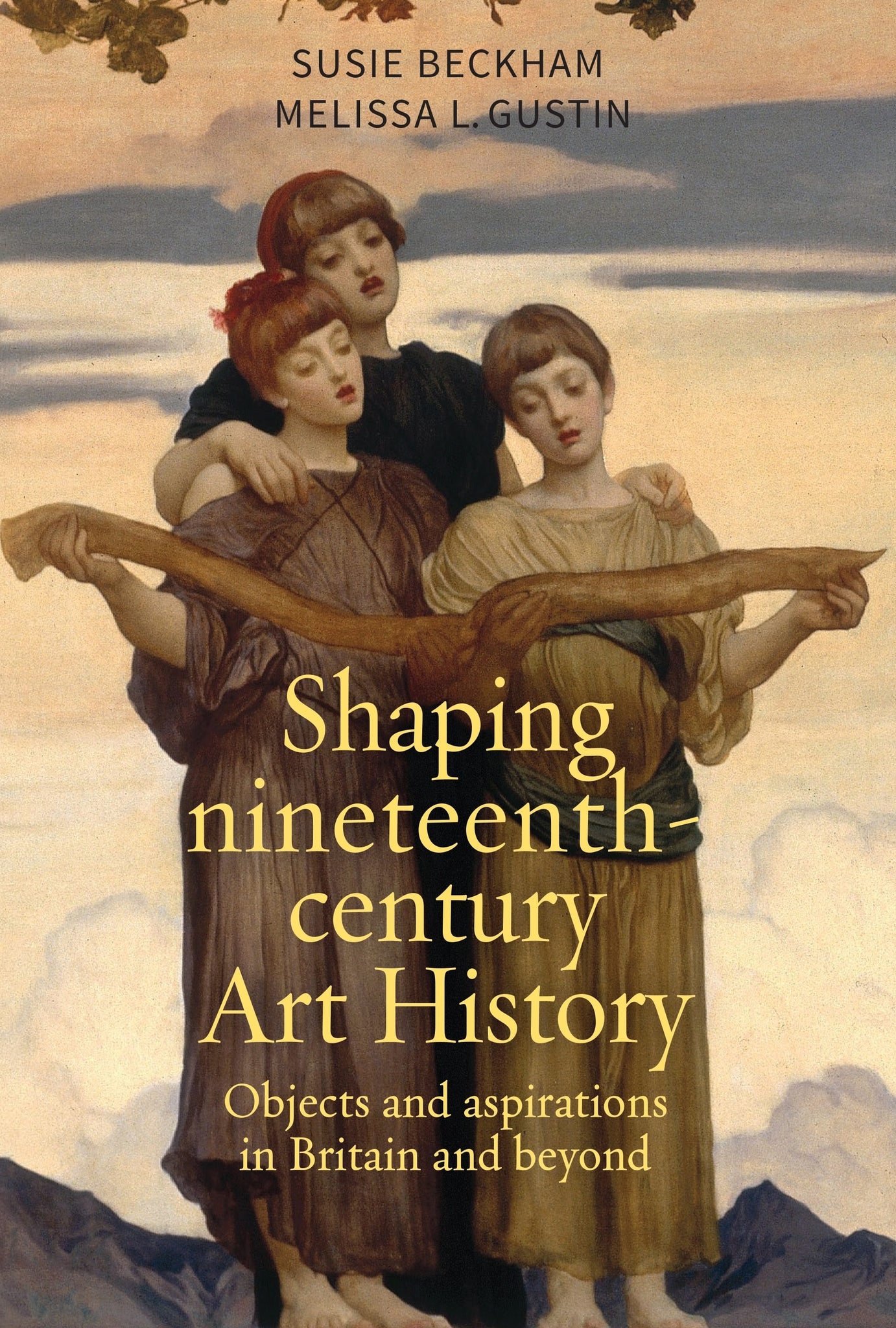 Cover image for Shaping nineteenth-century Art History ISBN 9781526192998